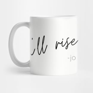 SheHopes I'll Rise So High quote in black Mug